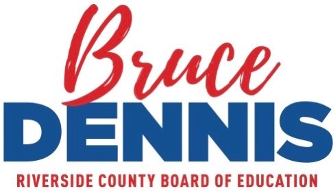 Bruce Dennis for Riverside County Board of Education 2024